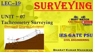 Surveying~ Lec 19~U7~Tacheometry Surveying(Distance & Elevation Calculation) by Bharat Kumar Mahawar