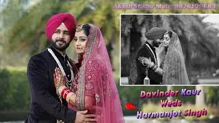 Davinder Kaur Weds Harmanjot Singh LATEST WEDDING HIGHLIGHTS 2024  AKASH STUDIO 9876109683