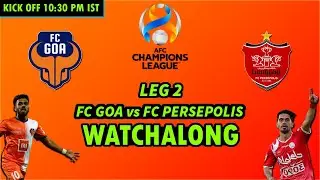 FC Goa vs Persepolis SC Live Watchalong | AFC Champions League 2021