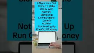 4 Signs Your Not Going to Make Money in Network Marketing