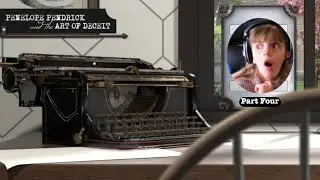 Penelope Pendrick and the Art of the Deceit Blind Playthrough [Part 4]