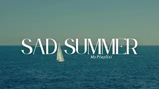 MyPlaylist Sad Summer 