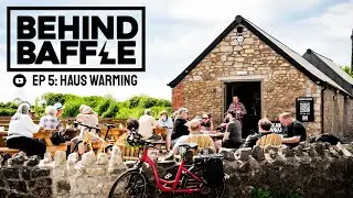 Behind Baffle - Ep. 5: HAUS WARMING