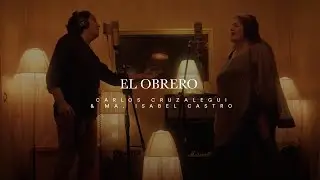 Carlos Cruzalegui & Ma. Isabel Castro - El Obrero