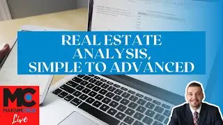 Maksim Live Real Estate Talk - How to analyze real estate deals from simple to advanced