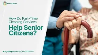 How Do Part Time Cleaning Services Help Senior Citizens