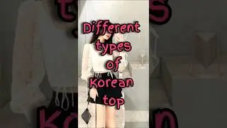 Different types of Korean top #shorts#viralshorts#shortsfeed #top #trending @Kanchanguptashorts