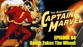 Shazam! The Adventures of Captain Marvel - Episode 04 - Death Takes the Wheel | Colorized