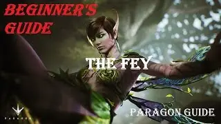 Beginner's Guide - The Fey | Paragon Guide | Paragon Gameplay