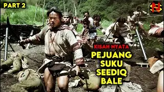 PEJUANG TANGGUH SUKU SEEDIQ ❗ 300 vs 3000 Tentara Jepang || Alur cerita film kisah nyata