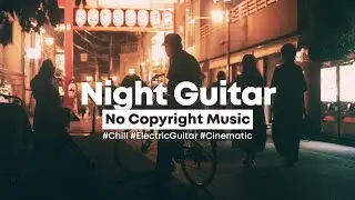 [background music] owl - electric guitar for midnight creators 🦉 | warm no copyright music