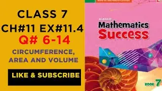 |unit#11|Exercise#11.3Q#6-14|solution||class7albakiomathematicssuccess|Circumference,Area and Volume