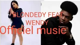 #wendylive blondedy Ferdinand ft wendy (officiel misik)
