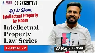 L7 Intellectual Property Laws (IP Laws) Series  | ECIPL | CS Executive | CA Mayur Agarwal | June 25