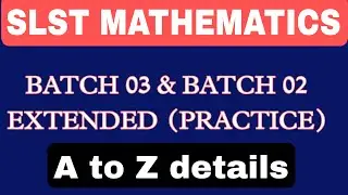 SLST MATH BATCH 03 & BATCH 02 PRACTISE BATCH UPDATE