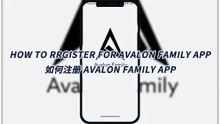 How To Register Avalon Family App