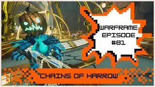 Warframe 2025 | New Player | Ep.81 I Chains of Harrow
