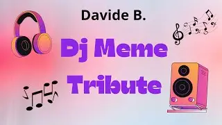 Dj Meme Tribute (Mixed By Davide B.)