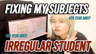 FIXING MY SUBJECTS AS AN IRREGULAR STUDENT | 4th year architecture