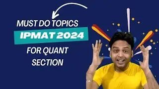 Must Do Topic For Quant to Get Score Boost in IPMAT 2024 | Strategies For IPMAT 2024 | Suresh Sir