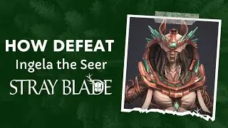 How to Defeat Ingela the Seer - Stray Blade Boss Guide
