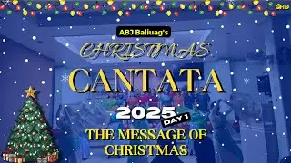 ABJ Baliuag's Christmas Cantata 2025 | The Message of Christmas (DAY 1)