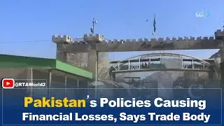 Pakistan&rsquo;s Policies Causing Financial Losses, Says Trade Body
