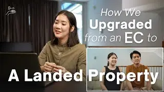 Client's Review: How we Upgraded from an EC to A Strata Landed Property with grace