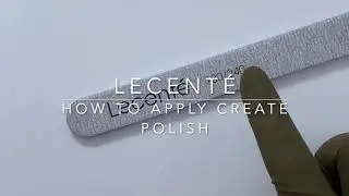 How to Apply Lecent&eacute; Create Gel Polish | Lecent&eacute;