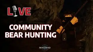 🔴LIVE - Community Bear Hunting