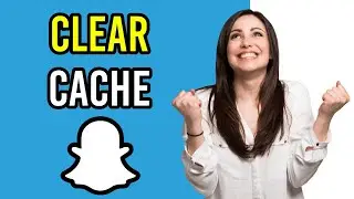 How To Clear Cache on Snap Chat