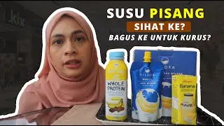SUSU PISANG : Sihat ke ? Bagus Ke Kalau Nak Kurus ? | Yana Saiful