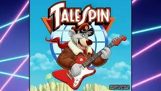 Tale Spin Rocks / Theme Song