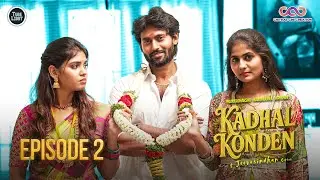 Kadhal Konden Episode 2 | Ft.Bigg Boss kamurudin | Tube Light | Web Series | Tamil Web Series |