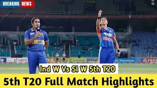 India Women vs Sri Lanka Women 5th T20 Highlights | INDW vs SLW Full Match Highlights | IndW vs SlW