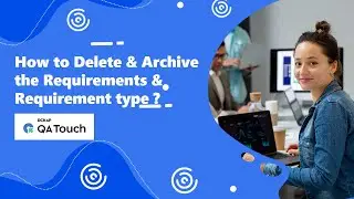 Delete & Archive the Requirements &  Requirement type