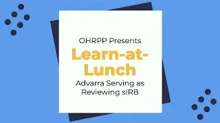 Learn-at-Lunch: Advarra Serving as Reviewing sIRB