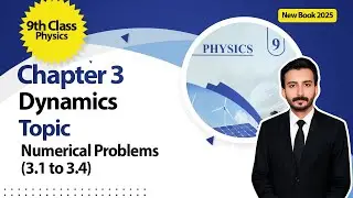 9th Class Physics Chapter 3 | Numerical Problem (3.1 to 3.4) | New Book 2025