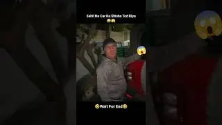 Sahil Ne Car Ka Shisha Tod Diya 😱😭 #shorts #youtubeshorts