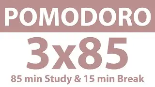 Pomodoro Technique | 3 x 85 min | 85 min Study & 15 min Break | Study Timer | No Music