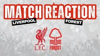 Liverpool 0 Forest 3 | Instant Match Reaction