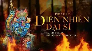 Pháp khúc: DIỆN NHIÊN ĐẠI SĨ