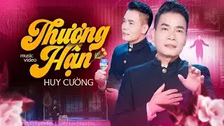 Thương Hận - Huy Cường (Official Music Video)
