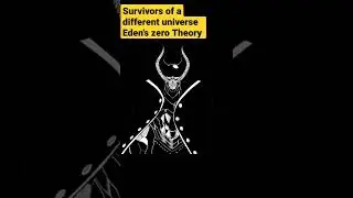 Survivors of a different Universe | Eden's zero Theory