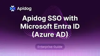 Оптимизация доступа для команд: настройка единого входа (SSO) Apidog с использованием Microsoft E...