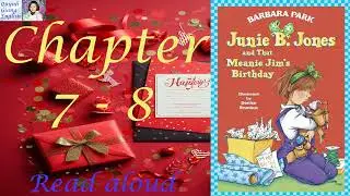Junie B. Jones and that Meanie Jim's Birthday by Barbara Park - chapter 7 - 8 | Read aloud