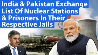 India, Pakistan Conduct Annual Exchange Of List Of Nuclear Installations | SSB Interview