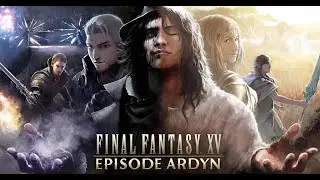 Final Fantasy XV - Episode Ardyn JAP Sub Espa&ntilde;ol Parte 1