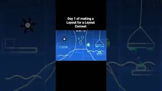 Day 1 of making a layout for a layout contest #geometrydash #gd