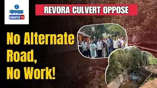 Revora News - Revora-Pirna locals oppose Culvert Renovation | Gomantak TV